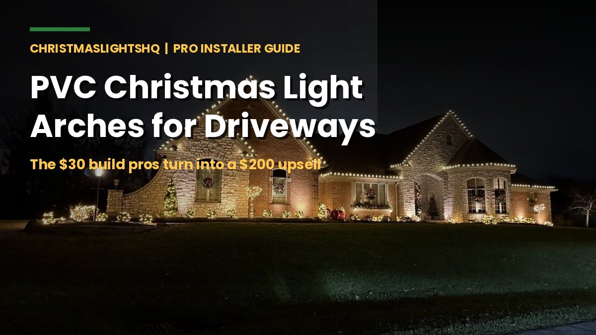 PVC Christmas light arches for driveways - pro build guide