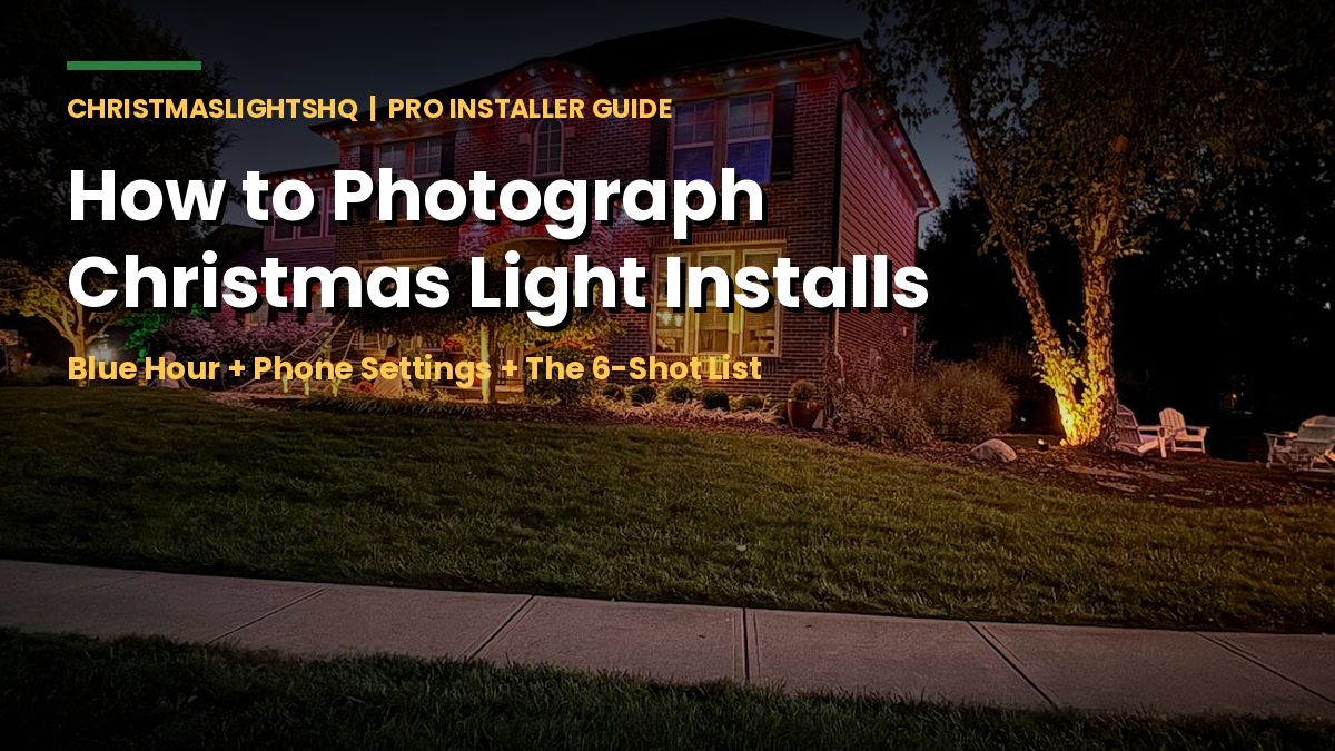 How to photograph Christmas light installs - pro installer guide hero