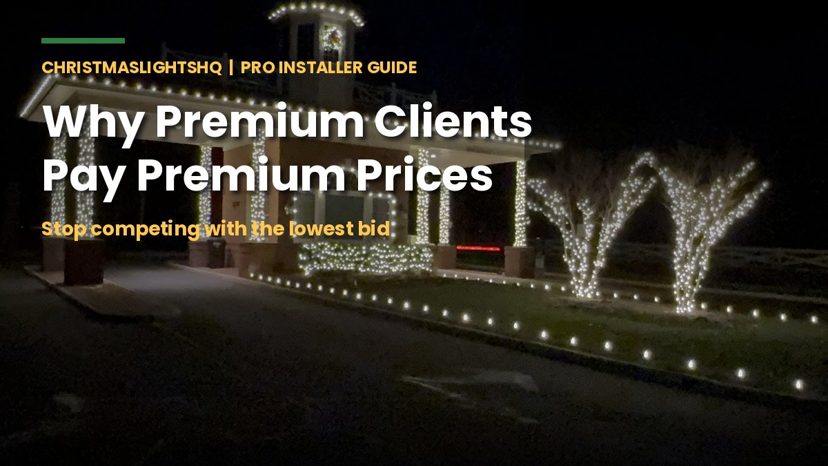 Premium Christmas light clients pay premium prices - installer guide