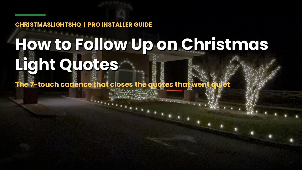 How to follow up on Christmas light quotes - 7-touch cadence