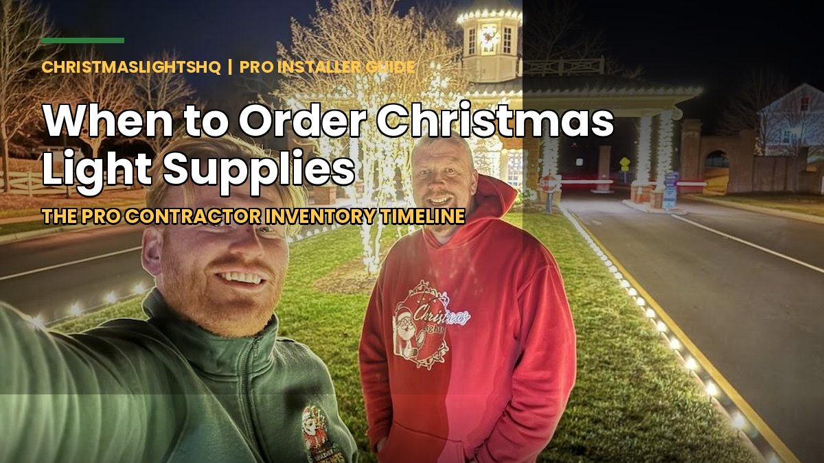 When to order Christmas light supplies - pro contractor inventory planning guide